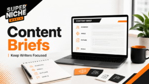 How To Build A Content Brief That Keeps Writers Focused