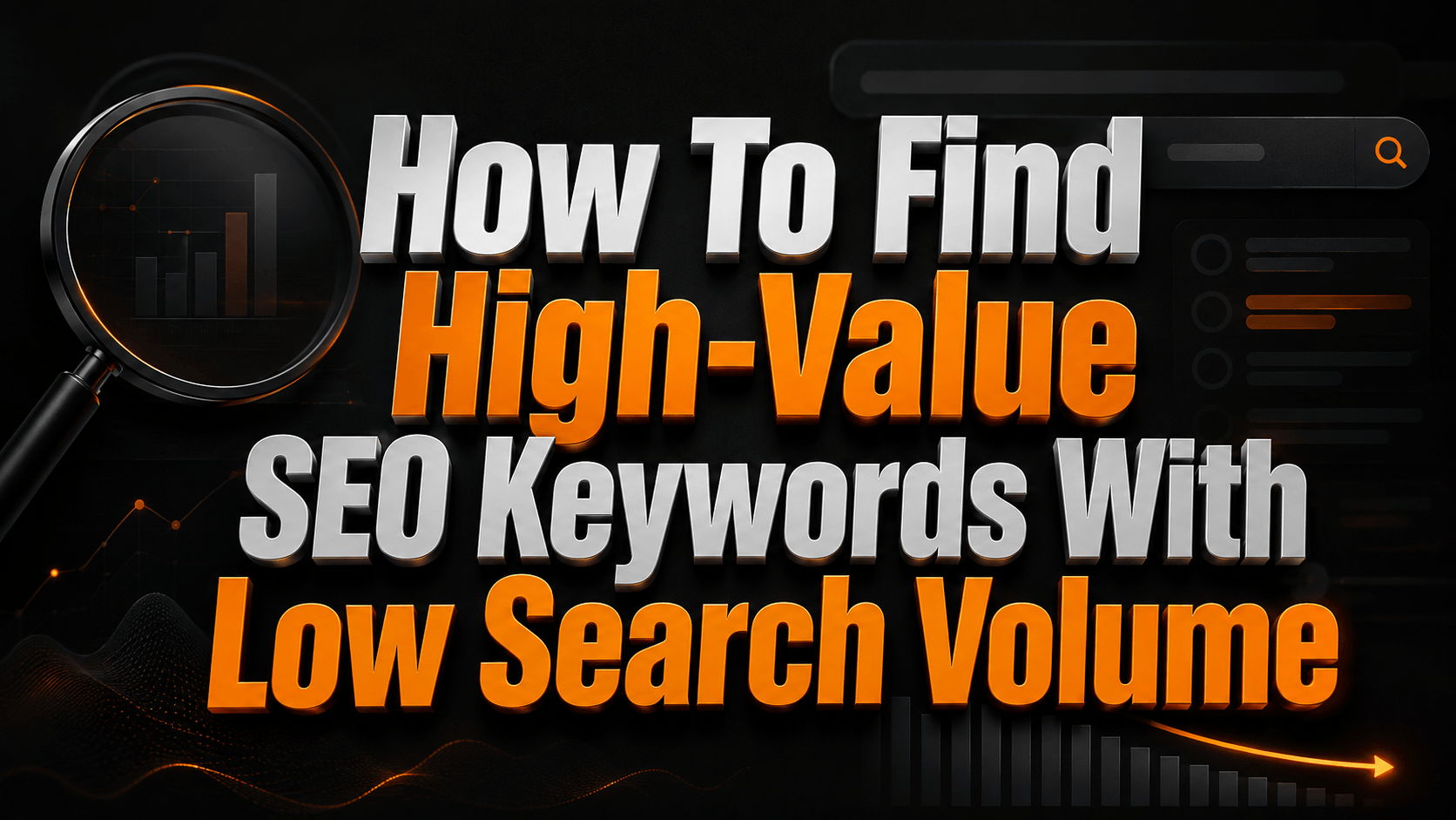 How To Find High-Value SEO Keywords With Low Search Volume